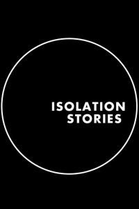 Isolation Stories 1 сезон 